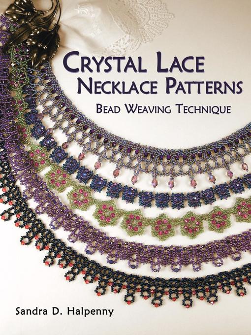 Title details for Crystal Lace Necklace Patterns by Sandra D Halpenny - Available